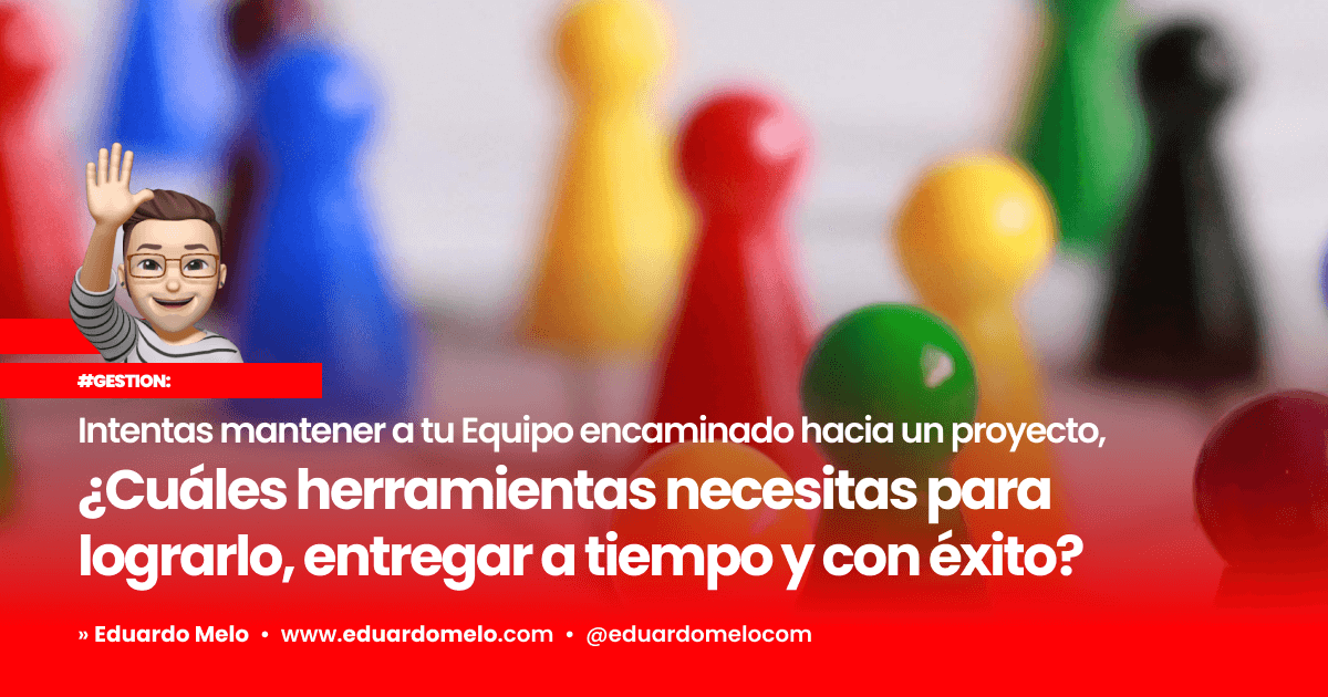 Gestion: Herramientas para gestionar con equipo de trabajo.