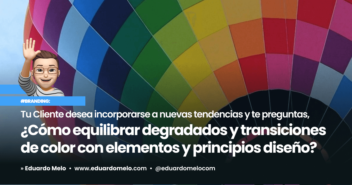 Branding: Equilibrar degradados y transiciones de color.